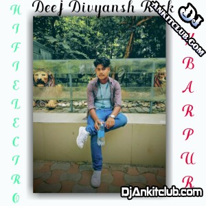 Nimbu Kharbua Bhail 2.0 Mp3 Dj Song Download {Electronic Mix} Dj Divyansh Rock AkbarPur